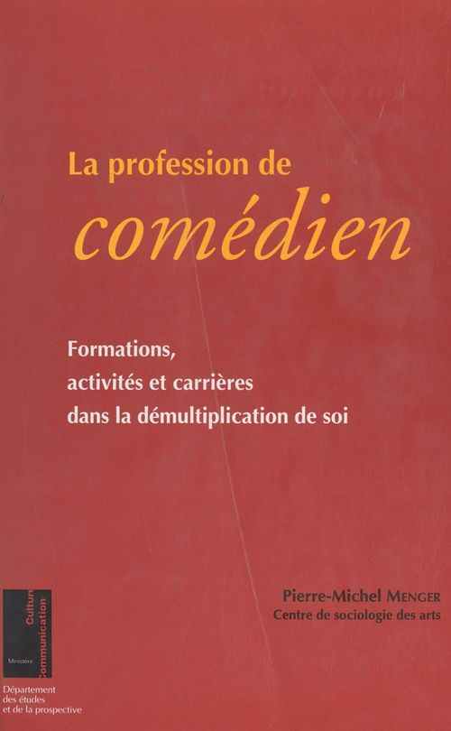 ebook cover of La profession de comédien : formations, activités et carrières dans la démultiplication de soi, by Pierre-Michel Menger