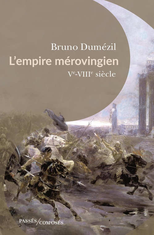 ebook cover of L'Empire mérovingien : Ve-VIIIe siècle, by Bruno Dumézil