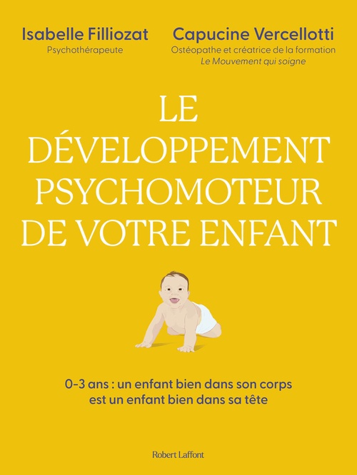Couverture ebook de Le Développement psychomoteur de votre enfant, de Capucine Vercellotti, Isabelle Filliozat