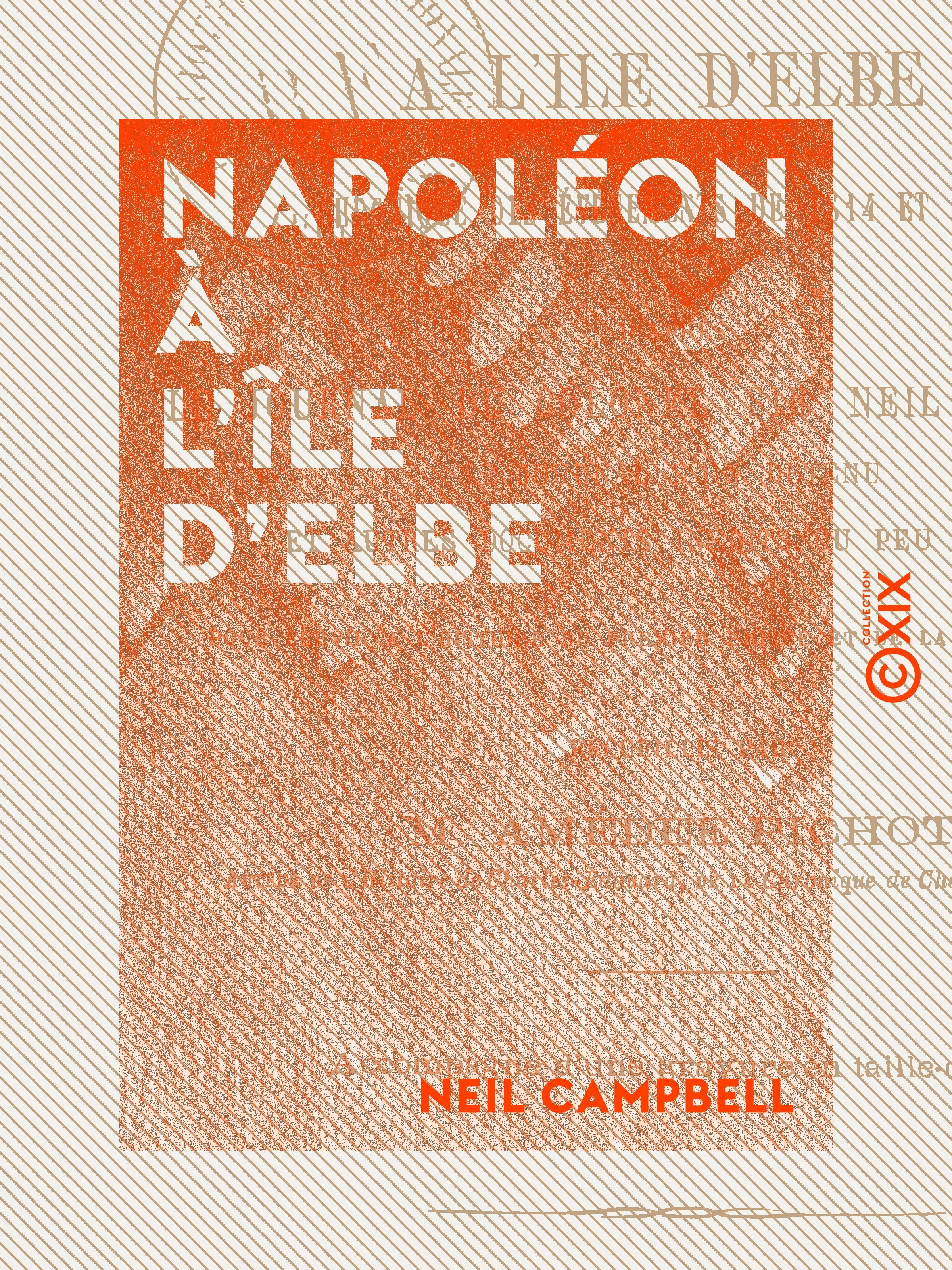 ebook cover of Napoléon à l'île d'Elbe - Chronique des événements de 1814 et 1815, by Amedee Pichot, Neil Campbell