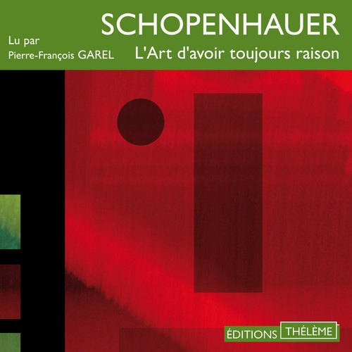 audiobook cover of L'art d'avoir toujours raison, by Arthur Schopenhauer