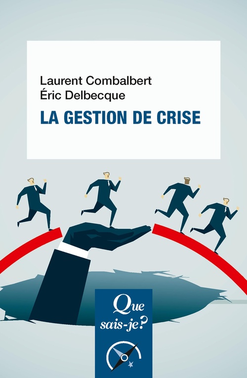 Couverture ebook de La gestion de crise, de Laurent Combalbert, Eric Delbecque