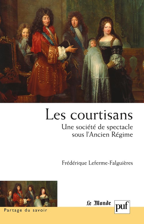 Couverture ebook de Les courtisans : Une société de spectacle sous l'Ancien Régime, de Frédérique Leferme-falguières