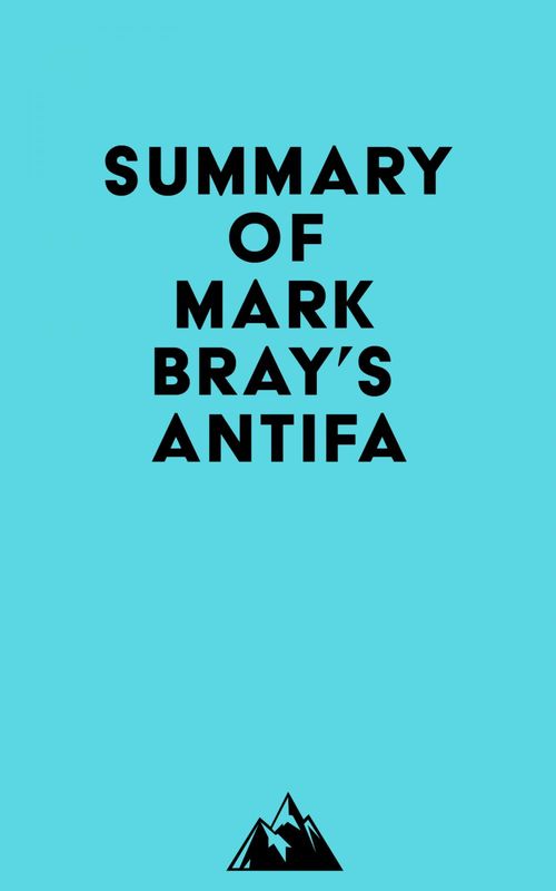 Couverture ebook de Summary of Mark Bray's Antifa, de Everest Media