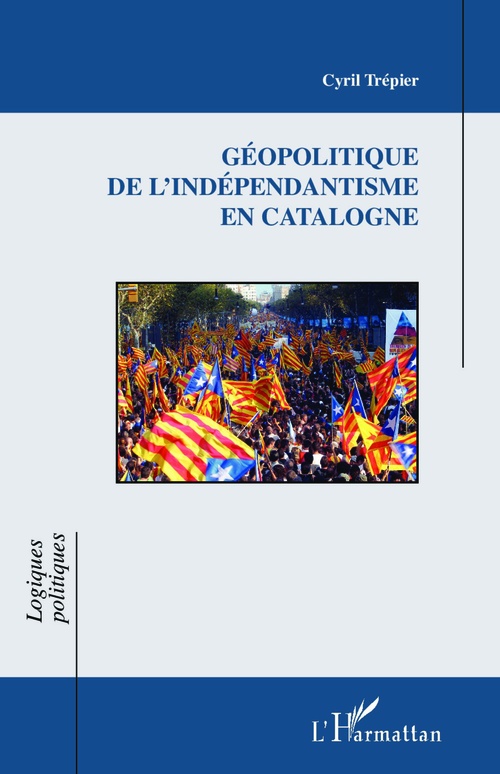 Couverture ebook de Géopolitique de l'indépendantisme en Catalogne, de Cyril Trepier