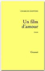 ebook cover of Un film d'amour, by Charles Dantzig