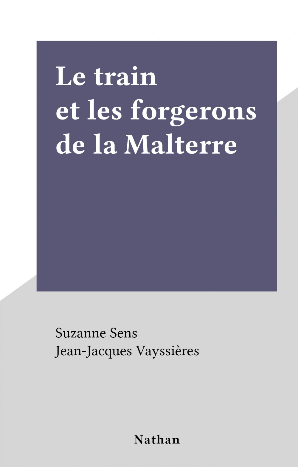 ebook cover of Le train et les forgerons de la Malterre, by Suzanne Sens