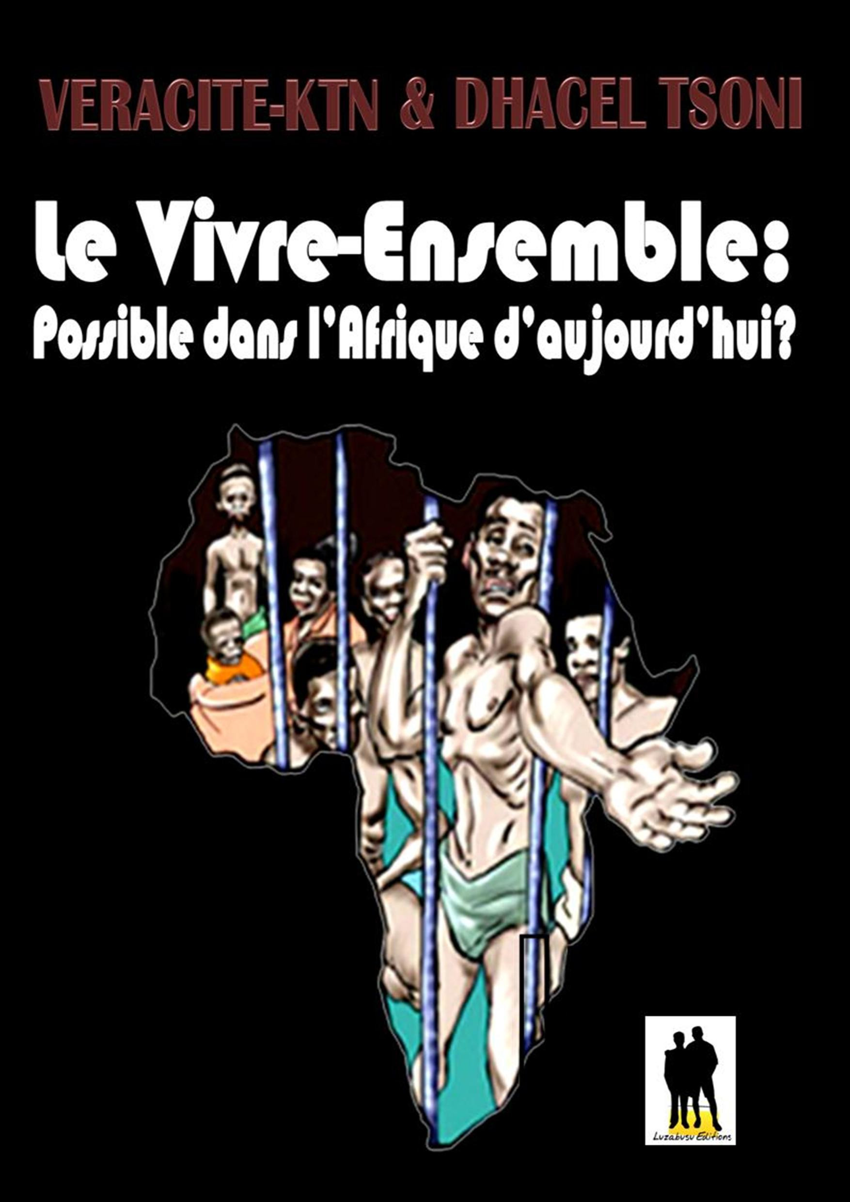 ebook cover of Le Vivre-Ensemble : Possible dans l´Afrique d´aujourd´hui ?, by Dhacel Tsoni, Veracite-Ktn