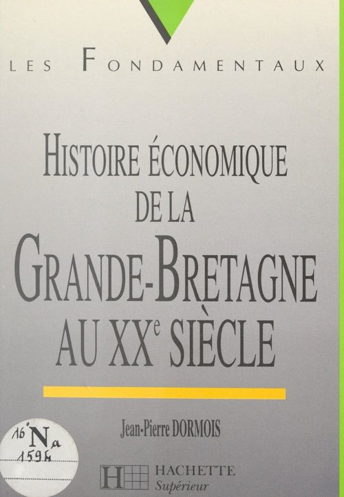 Couverture ebook de Histoire économique de la Grande-Bretagne au XXe siècle, de Jean-Pierre Dormois