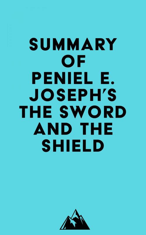 Couverture ebook de Summary of Peniel E. Joseph's The Sword and the Shield, de Everest Media