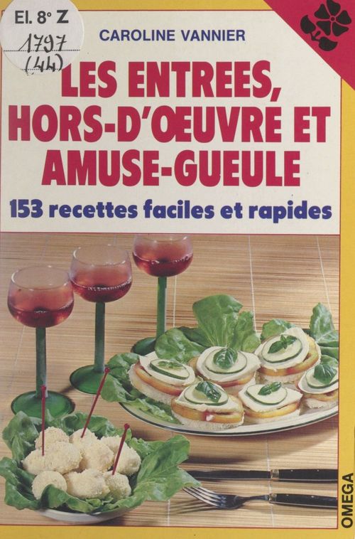 ebook cover of Les entrées, hors-d'oeuvre et amuse-gueule, by Caroline Vannier