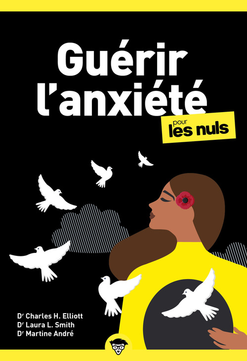 Couverture ebook de Guérir l'anxiété pour les Nuls, poche, 3e éd, de Martine André, Charles Harold Elliott, Laura L. Smith, Rich Tennant