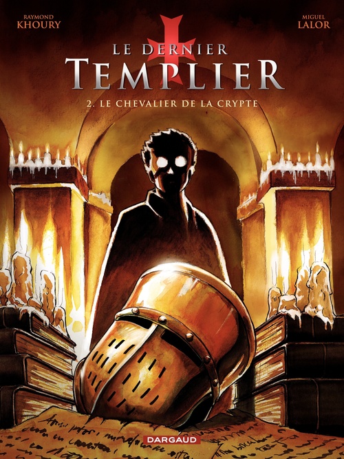 ebook cover of Le Dernier Templier - Saison 1 - Chevalier de la crypte, by Raymond Khoury, Miguel De Lalor Imbiriba, Miguel Lalor