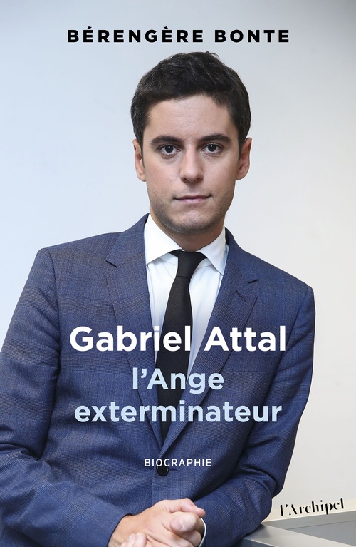 ebook cover of Gabriel Attal - L'Ange exterminateur, by Bérengère Bonte