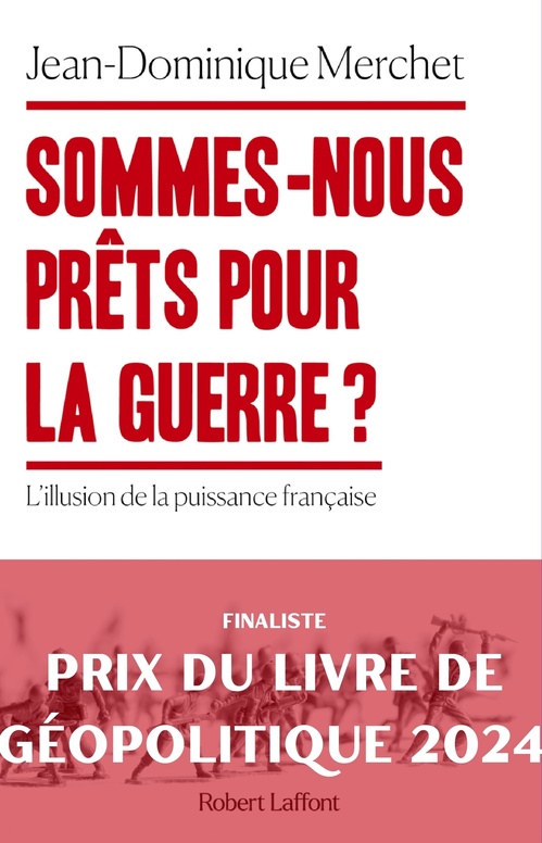 ebook cover of Sommes-nous prêts pour la guerre ? - L'illusion de la puissance française, by Jean-Dominique Merchet