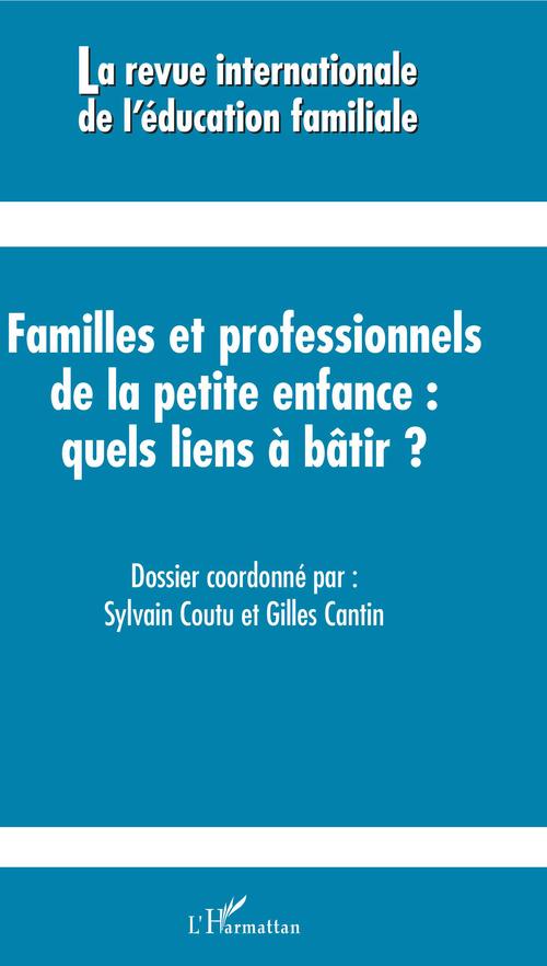 ebook cover of Familles et professionnels de la petite enfance quels liens à bâtir ?, by Revue Internationale De L'Education Fami