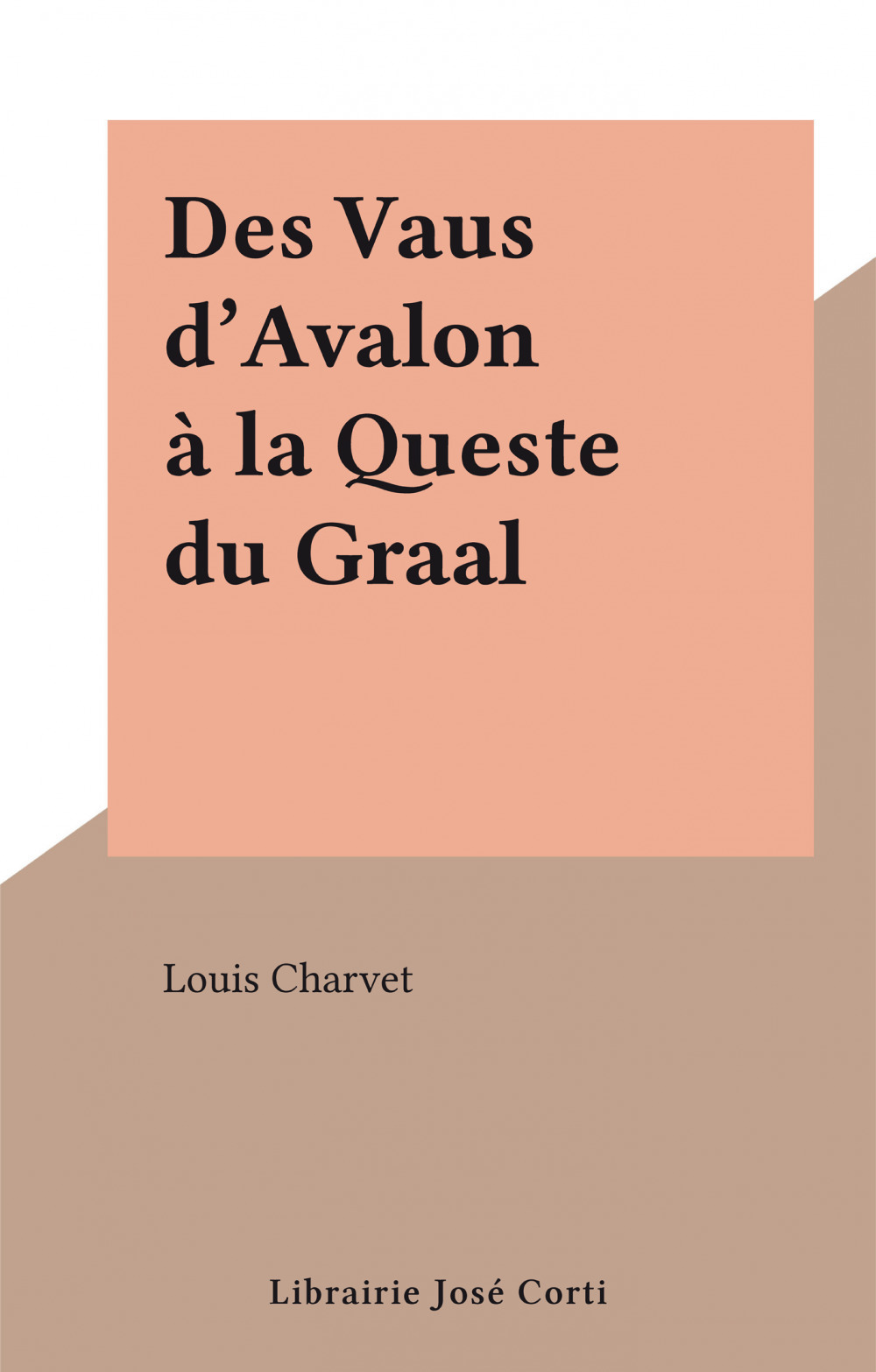 Couverture ebook de Des Vaus d'Avalon à la Queste du Graal, de Louis Charvet