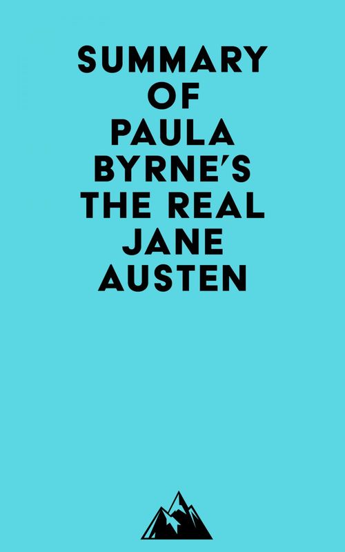 ebook cover of Summary of Paula Byrne's The Real Jane Austen, by Everest Media