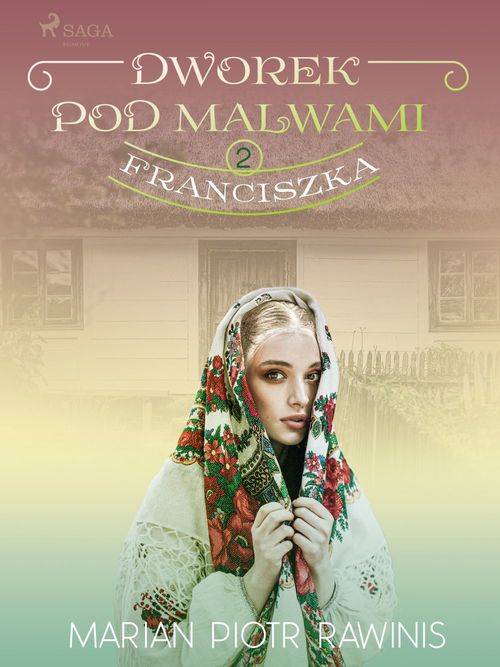 ebook cover of Dworek pod Malwami 2 - Franciszka, by Marian Piotr Rawinis