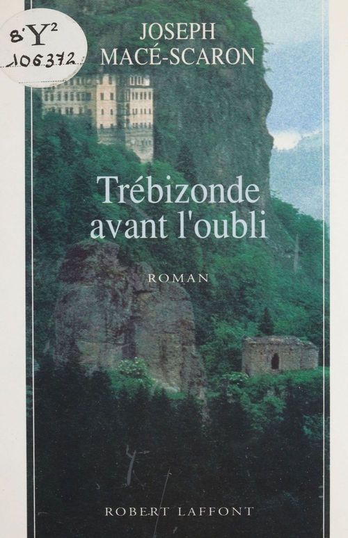 Couverture ebook de Trébizonde avant l'oubli, de Joseph Macé-Scaron