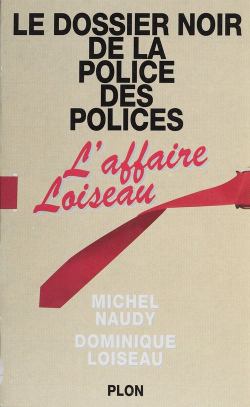 Couverture ebook de Le dossier noir de la police des polices, de Loiseau/Naudy