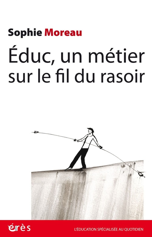 ebook cover of Educ, un métier sur le fil du rasoir, by sophie MOREAU