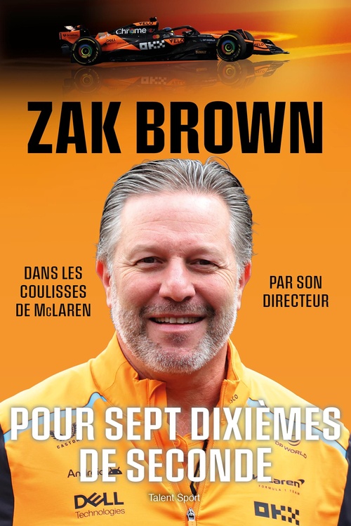 Couverture ebook de Pour sept dixièmes de seconde, Dans les coulisses de McLaren, de Zak Brown