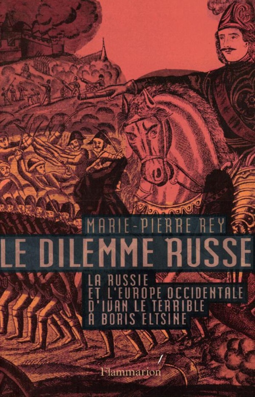 ebook cover of Le dilemme russe. La Russie et l'Europe occidentale d'Ivan le terrible à Boris Eltsine, by Marie-Pierre Rey