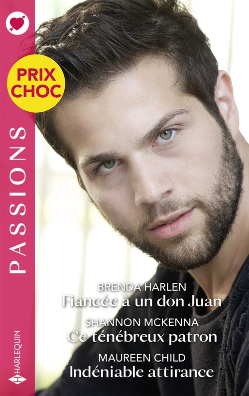 Couverture ebook de Fiancée à un don Juan - Ce ténébreux patron - Indéniable attirance, de Maureen Child, Shannon McKenna, Brenda Harlen