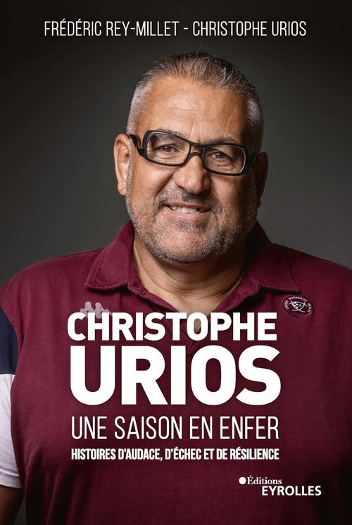 ebook cover of Christophe Urios, une saison en enfer, by Frédéric Rey-millet, Christophe Urios