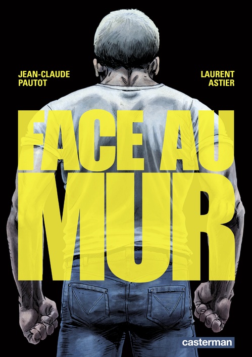 Couverture ebook de Face au mur (Tome 1), de Laurent Astier, Jean-claude Pautot