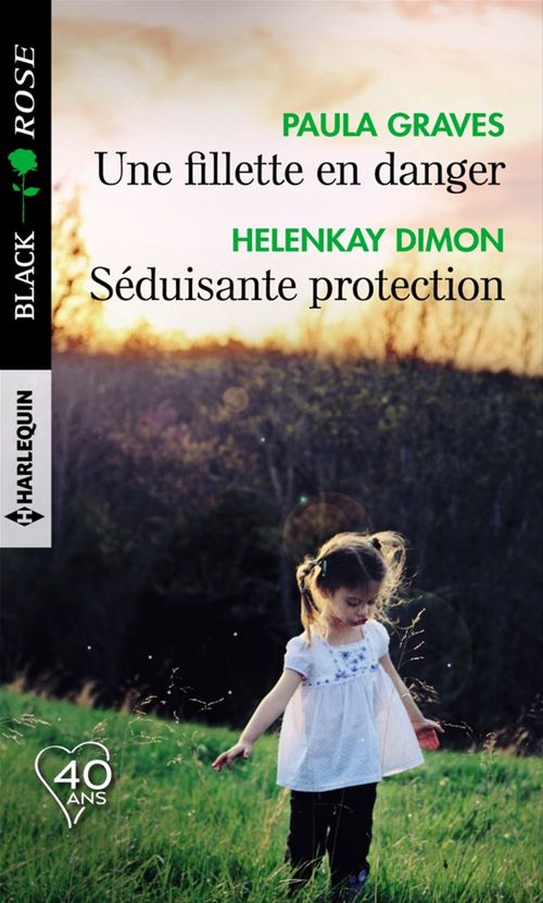 Couverture ebook de Une fillette en danger - Séduisante protection, de HelenKay Dimon, Paula Graves