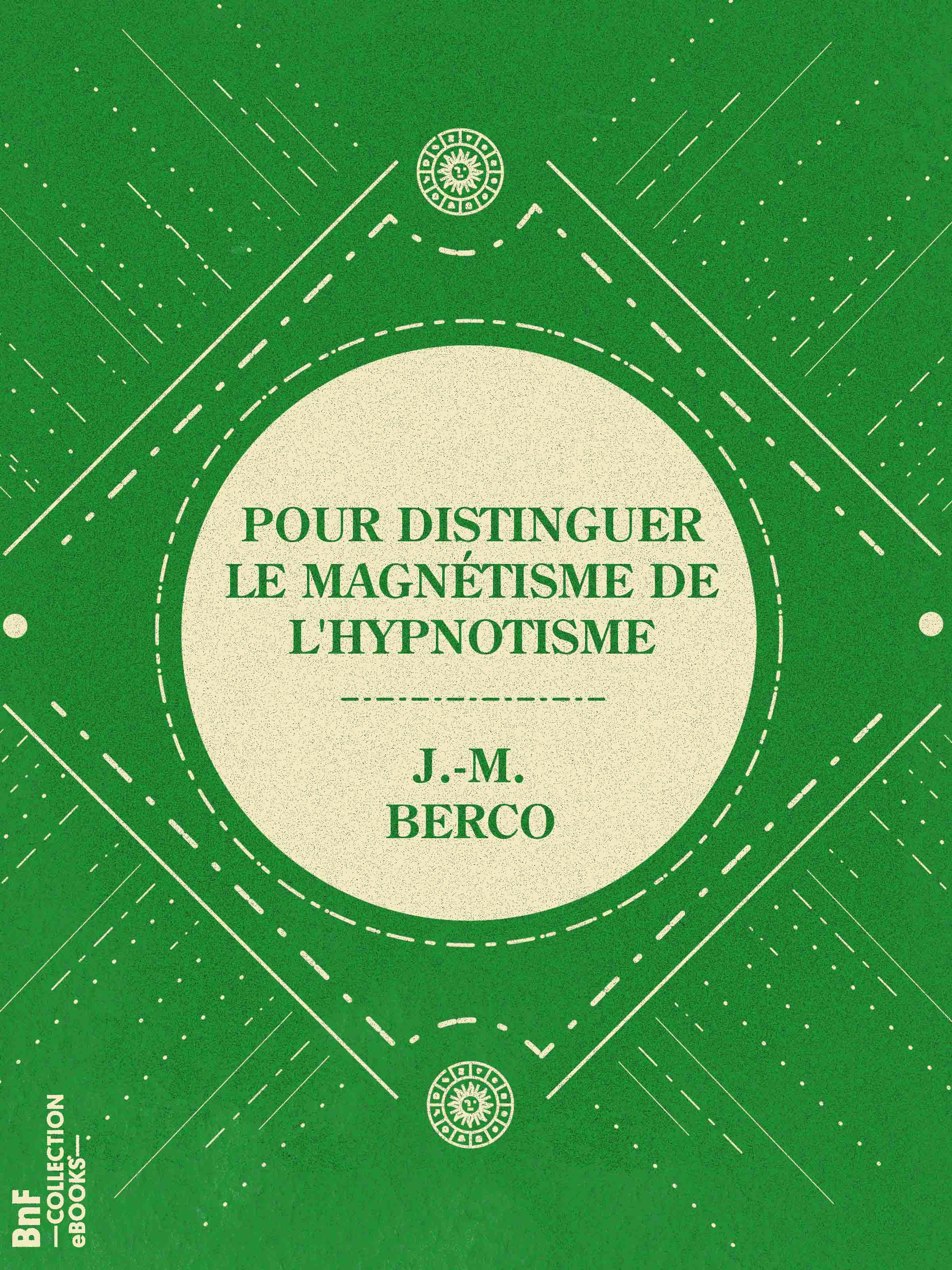ebook cover of Pour distinguer le magnétisme de l'hypnotisme, by J. -M. Berco