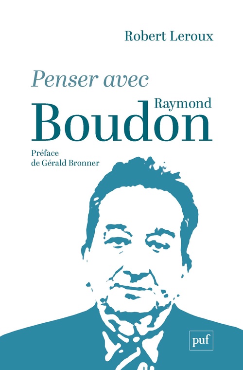 Couverture ebook de Penser avec Raymond Boudon, de Robert Leroux