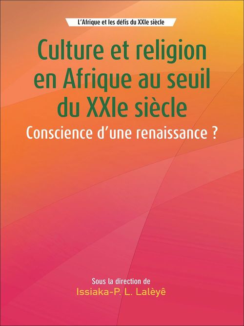 ebook cover of Culture et religion en Afrique au seuil du XXIe siècle, by Issiaka-P. Latoundji Laleye