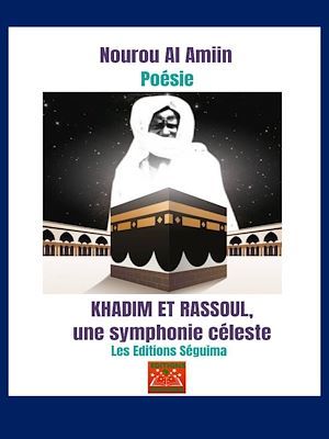 ebook cover of Khadim et Rassoul, une symphonie céleste, by Nourou Al Amiin