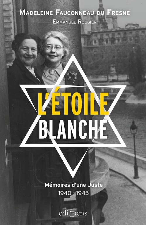 ebook cover of L'Étoile blanche : Mémoires d'une Juste 1940-1945, by Madeleine Fauconneau du Fresne, Emmanuel Rougier