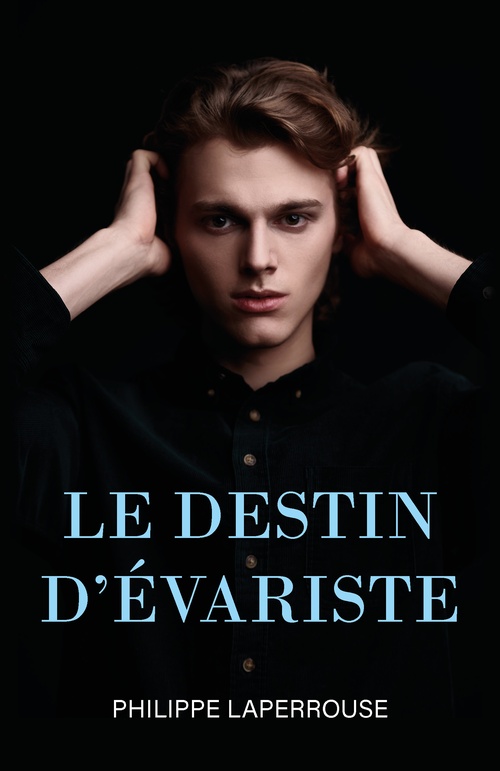 Couverture ebook de Le Destin d'Évariste, de Philippe Laperrouse