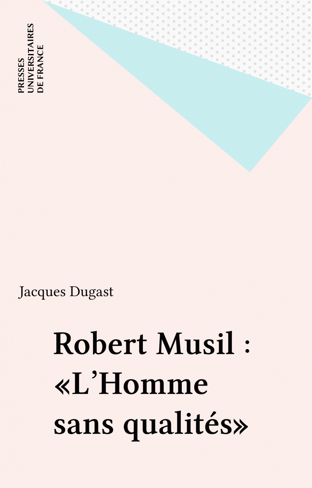 ebook cover of Robert Musil : «L'Homme sans qualités», by Jacques Dugast