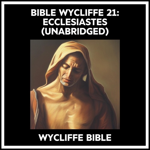 audiobook cover of Bible Wycliffe 21: Ecclesiastes (Unabridged), by Wycliffe Bible
