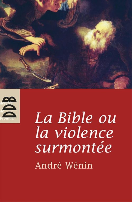 ebook cover of La Bible ou la violence surmontée, by André Wénin