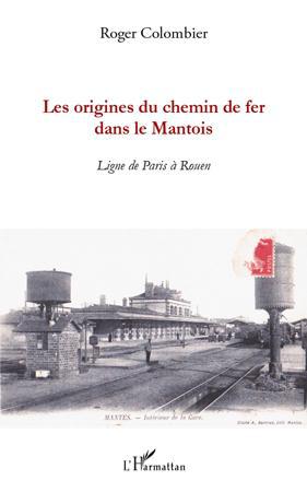 ebook cover of Les origines du chemin de fer dans le Mantois, by Roger Colombier