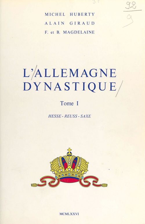 Couverture ebook de L'Allemagne dynastique (1) : Hesse, Reuss, Saxe, de Alain Giraud, Francois Magdelaine, Michel Huberty