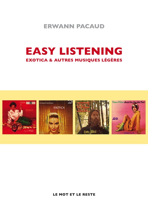 ebook cover of Easy listening, exotica et autres musiques légères, by Pacaud Erwann
