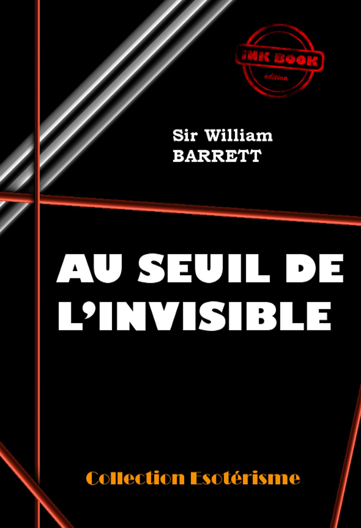 ebook cover of Au seuil de l'Invisible [édition intégrale revue et mise à jour], by William Barret