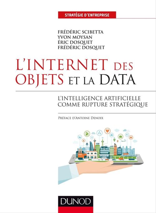 ebook cover of L'Internet des objets et la data, by Eric Dosquet, Frédéric Dosquet, Yvon Moysan, Frédéric Scibetta