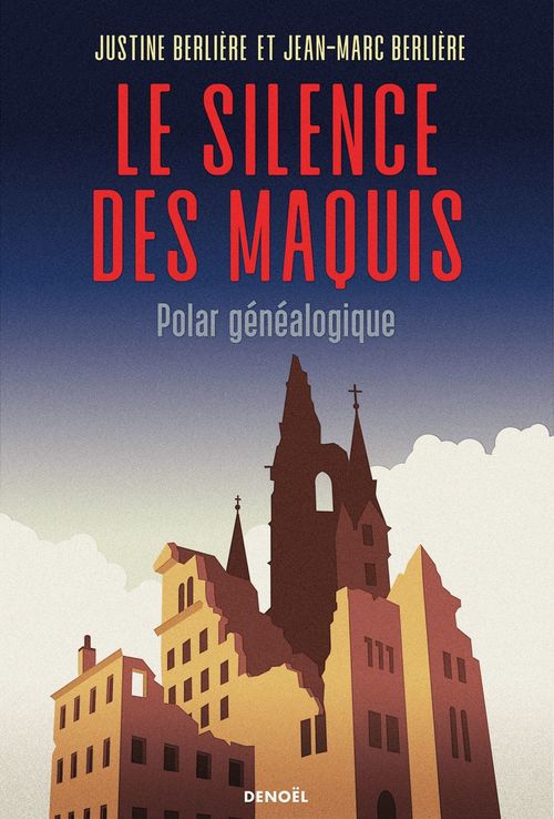 Couverture ebook de Le Silence des maquis. Polar généalogique, de Jean-Marc Berlière, Justine Berlière