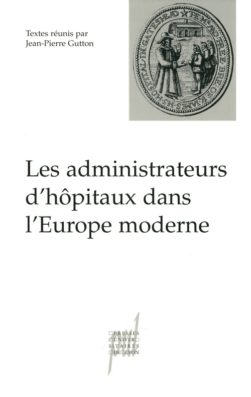 Couverture ebook de Les administrateurs d'hôpitaux dans l'Europe moderne, de Jean-Pierre Gutton