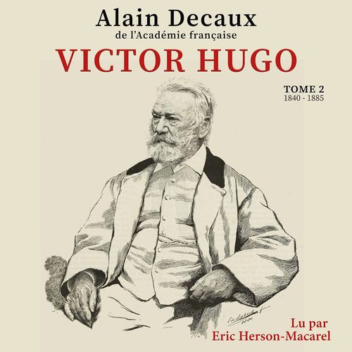 Couverture audiobook de Victor Hugo - Tome 2, de Alain Decaux