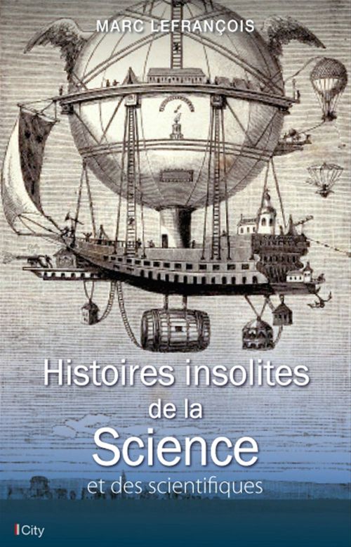 ebook cover of Histoires insolites de la Science et des scientifiques, by Marc Lefrançois